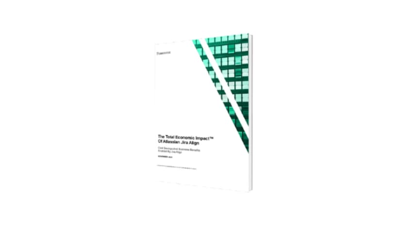 Forrester TEI Study: Jira Align